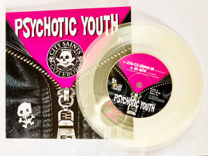 Psychotic Youth / City Saints - Punk (White 7