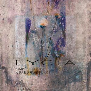 Lycia - SIMPLER TIMES / A FAR AWAY PLACE