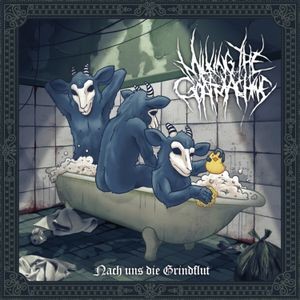 Milking The Goatmachine - Nach Uns Die Grindflut