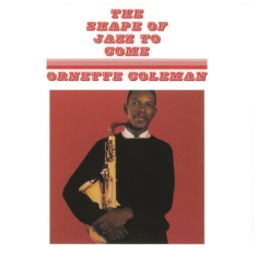 Coleman Ornette - The Shape Of Jazz To Come