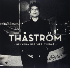 Thåström - Beväpna Dig Med Vingar