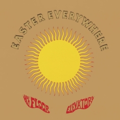 13Th Floor Elevators - Easter Everywhere