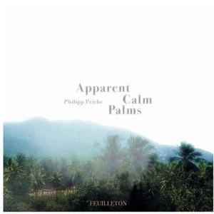 Philipp Priebe - Apparent Calm Palms