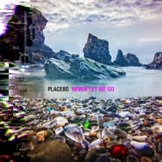 PLACEBO - NEVER LET ME GO (VINYL)