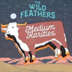 Wild Feathers The - Medium Rarities (Deluxe Edition, ?M