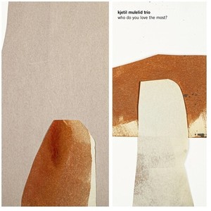 Kjetil Mulelid Trio - Who Do You Love The Most?
