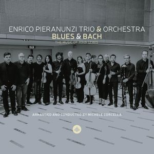 Pieranunzi Enrico -Trio- / Orchestra Filarmonica Italiana / Michele Corcella - Blues & Bach - The Music Of John Lewis
