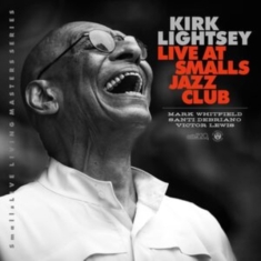 Lightsey Kirk - Live At Smalls Jazz Club