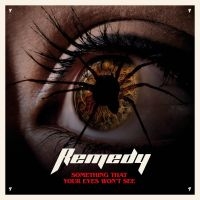 Remedy - Something That Your Eyes Won't See