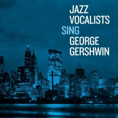 Various - Jazz Vocalists Sing George Gershwin