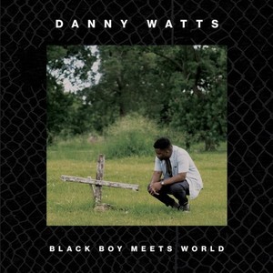 WATTSDANNY - BLACK BOY MEETS WORLD