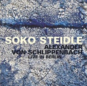 Soko Steidle / Von Schlippenbach A - Live In Berlin