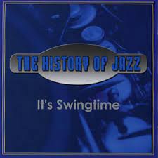 History Of Jazz - It´s Swingtime