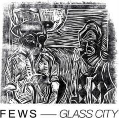 Fews - Glass City