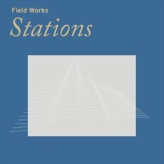 Field Works - Stations