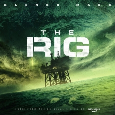 Blanck Mass - The Rig (Soundtrack)