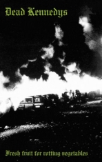 Dead Kennedys - Fresh Fruit For Rotting Vegetables