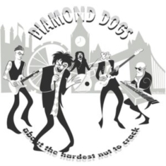 Diamond Dogs - About The Hardest Nut To Crack (Bla