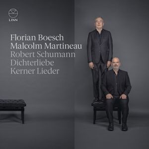 Robert Schumann - Dichterliebe & Kerner Lieder