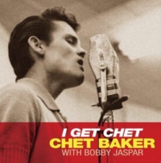 Baker Chet - I Get Chet (Clear)