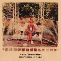 Cunningham Jeremy - The Weather Up There (Indie Exclusi