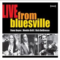 Boyes Fiona Mookie Brill And Ric - Live From Bluesville