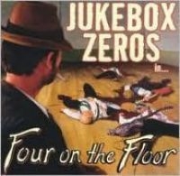 Jukebox Zeros - Four On The Floor