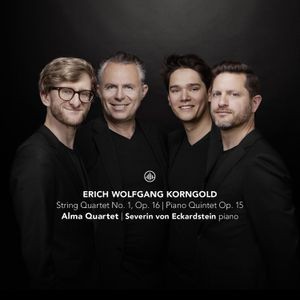 Alma Quartet & Severin Von Eckardstein - Erich Wolfgang Korngold: String Quartet No. 1, Op. 16 / Piano Quintet Op. 15