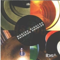 Various Artists - Making Singles Drinking Doubles