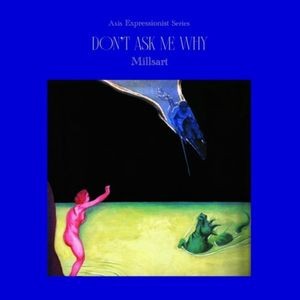 Millsart - DON'T ASK ME WHY