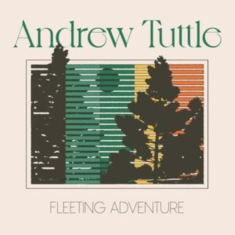 Tuttle Andrew - Fleeting Adventure