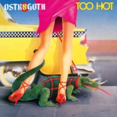 Ostrogoth - Too Hot (Slipcase)