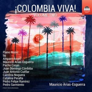 Arias-Esguerra Mauricio - ¡Colombia Viva!, Vol. 2 - Piano Mus