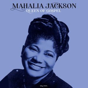 Mahalia Jackson - Queen Of Gospel