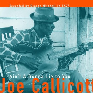 Callicott Joe - Ain't Gonna Lie To You