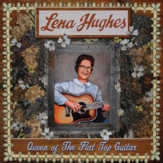 Hughes Lena - Queen Of The Flat Top Guitar ryhmässä VINYYLI @ Bengans Skivbutik AB (487204)