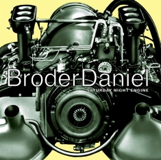 Broder Daniel - Saturday Night  Engine (Vinyl)