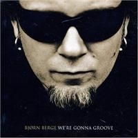 Berge Björn - We're Gonna Groove ryhmässä CD @ Bengans Skivbutik AB (503501)