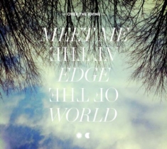 Over The Rhine - Meet Me At The Edge Of The World