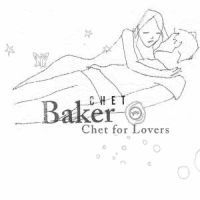 Baker Chet - Chet For Lovers ryhmässä CD @ Bengans Skivbutik AB (515434)