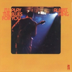 King Albert - I'll Play The Blues For You (Stax R