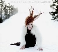Halstead Jenee - Raised By Wolves ryhmässä CD @ Bengans Skivbutik AB (519632)