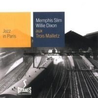 Memphis Slim & W Dixon - Aux Trois Mailletz - Jazz In Paris ryhmässä CD @ Bengans Skivbutik AB (520634)