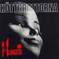 Köttgrottorna - Hungrig ryhmässä CD @ Bengans Skivbutik AB (520714)
