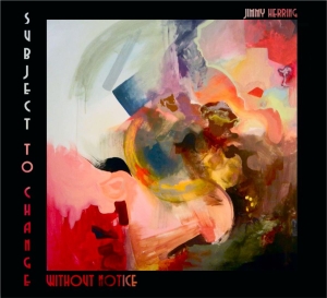 Herring Jimmy - Subject To Change Without Notice