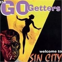 Go Getters The - Welcome To Sin City ryhmässä CD @ Bengans Skivbutik AB (524286)