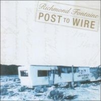 Richmond Fontaine - Post To Wire ryhmässä Övrigt /  @ Bengans Skivbutik AB (529867)