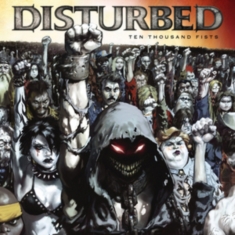 DISTURBED - TEN THOUSAND FISTS