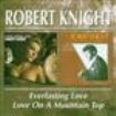 Knight Robert - Everlasting Love/Love On A Mountain ryhmässä CD @ Bengans Skivbutik AB (539853)