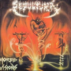 SEPULTURA - MORBID VISIONS / BESTIAL DEVAS